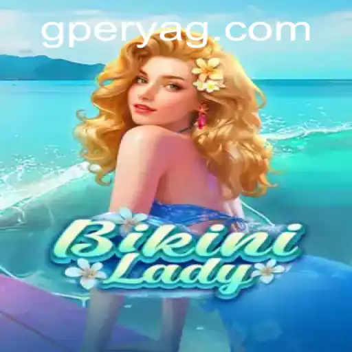 Exploring the Fascinating World of BikiniLady: A Dive into GPerya Gaming