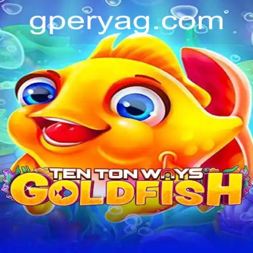 Dive into the Fascinating World of TenTonWaysGoldfish: An Innovative Gaming Experience